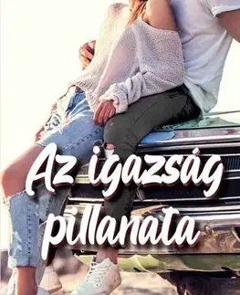 Young adults Az igazság pillanata - Kasie West,Yvette Nánási