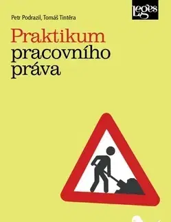 Pre vysoké školy Praktikum pracovního práva - Petr Podrazil,Tomáš Tintěra