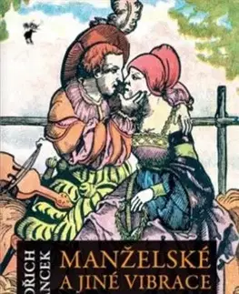 Novovek Manželské a jiné vibrace v českých zemích raného novověku - Jindřich Francek