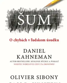 Rozvoj osobnosti Šum - Daniel Kahneman,Olivier Sibony,Cass R. Sunstein