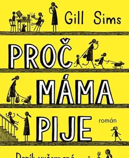Humor a satira Proč máma pije, 2. vydání - Gill Sims,Yvetta Nováková