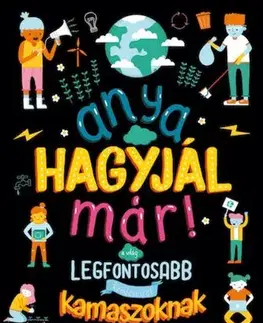 Pre deti a mládež - ostatné Anya, hagyjál már! - Marnie Willow