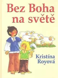 Beletria - ostatné Bez Boha na světě - Kristína Royová