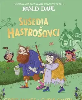 Rozprávky Susedia Hastrošovci - Greg James,Chris Smith,Emily Jones,Eva Preložníková
