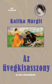 Svetová beletria Üvegkisasszony és más elbeszélések - Margit Kaffka