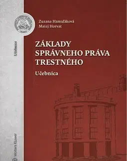 Správne právo Základy správneho práva trestného - Zuzana Hamuľáková,Matej Horvat