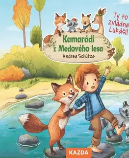 Pre deti a mládež Nakladatelství KAZDA Kamarádi z Medového lesa - Ty to zvládneš, Lukáši!