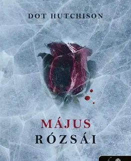 Detektívky, trilery, horory Május rózsái - Dot Hutchison