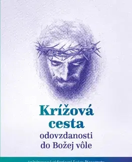 Kresťanstvo Krížová cesta odovzdanosti do Božej vôle - Jana Klieštiková