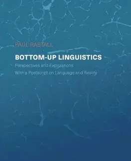 Sociológia, etnológia Bottom-up Linguistics - Paul Rastall