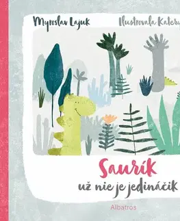 Rozprávky pre malé deti Saurík už nie je jedináčik - Myroslav Lajuk