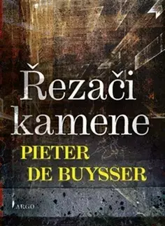 Svetová beletria Řezači kamene - Pieter De Buysser