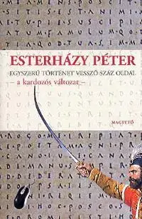 História - ostatné Egyszerű történet vessző száz oldal - a kardozós változat - Péter Esterházy