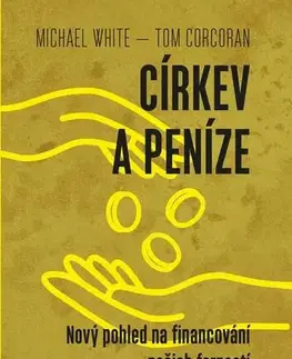 Kresťanstvo Církev a peníze - Tom Corcoran,Michael White