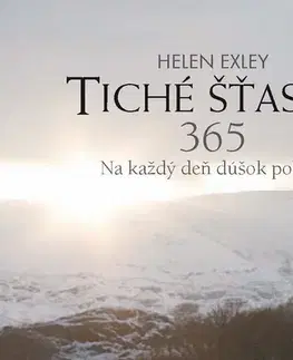 Citáty, výroky, aforizmy, príslovia, porekadlá Tiché šťastie 365 (Na každý deň dúšok pokoja) - Helen Exley,Silvia Semaková