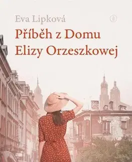 Romantická beletria Příběh z Domu Elizy Orzeszkowej - Eva Lipková