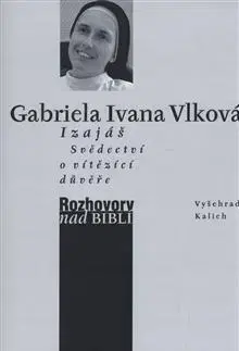 Fejtóny, rozhovory, reportáže Izajáš - Gabriela Ivana Vlková