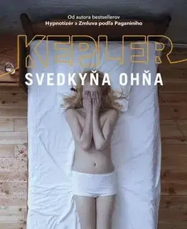 Detektívky, trilery, horory Svedkyňa ohňa - Lars Kepler,Miloš Švantner