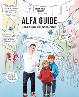 Beletria - ostatné Alfa Guide - Minden, amit tudni akartál az alfa generációról - Tamás Trunk