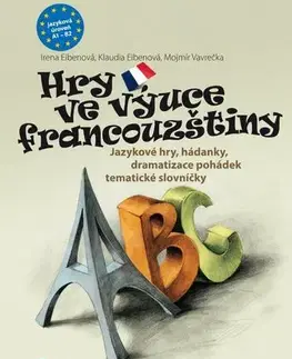 Učebnice a príručky Hry ve výuce francouzštiny - Kolektív autorov