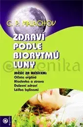 Alternatívna medicína - ostatné Zdraví podle biorytmů Luny - Gennadij P. Malachov