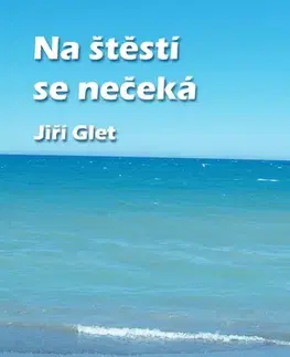 Romantická beletria Na štěstí se nečeká - Glet Jiří