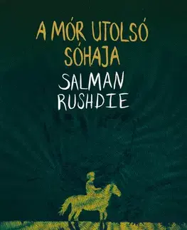 Svetová beletria A Mór utolsó sóhaja - Salman Rushdie