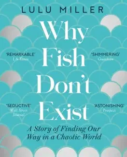Biografie - Životopisy Why Fish Don't Exist - Lulu Miller