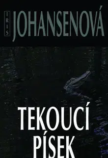 Detektívky, trilery, horory Tekoucí písek - Iris Johansenová