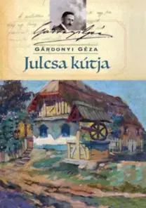 Novely, poviedky, antológie Julcsa kútja - Géza Gárdonyi