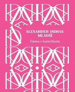 Romantická beletria Dáma s kaméliami - Alexander ml. Dumas a Martina Mašlárová