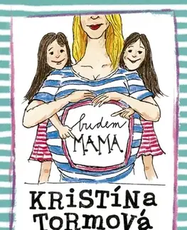 Rodičovstvo a výchova Budem mama - Kristína Farkašová Tormová,Boris Farkaš