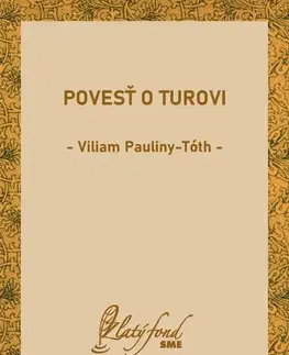 Romantická beletria Povesť o Turovi - Viliam Pauliny-Tóth