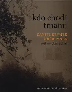 Literatúra Kdo chodí tmami - Aleš Palán,Daniel Reynek,Jiří Reynek