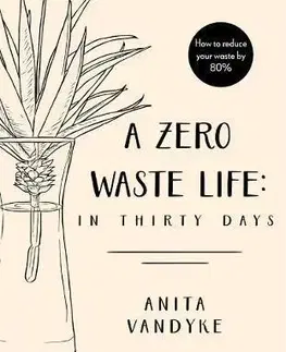 Zdravá výživa, diéty, chudnutie A Zero Waste Life - Anita Vandyke
