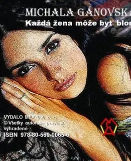 Romantická beletria Každá žena môže byť blondína - Michala Gánovská