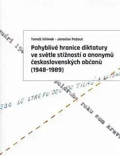 Slovenské a české dejiny Pohyblivé hranice diktatury ve světle stížností a anonymů československých občanů (1948–1989) - Jaroslav Pažout,Tomáš Vilímek