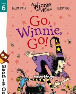 Príprava do školy, pracovné zošity Read with Oxford: Stage 6: Winnie and Wilbur: Go, Winnie, Go! - Laura Owen
