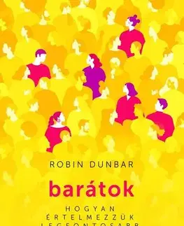 Psychológia, etika Barátok - Robin Dunbar