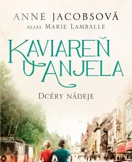 Svetová beletria Kaviareň U anjela 3: Dcéry nádeje - Anne Jacobsová