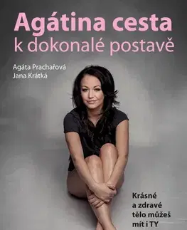 Zdravie, životný štýl - ostatné Agátina cesta k dokonalé postavě - Jana Krátká