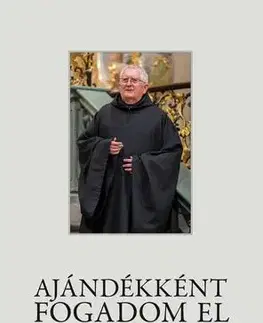 Kresťanstvo Ajándékként fogadom el - Elmer István