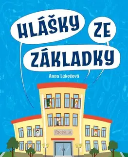 Beletria - ostatné Hlášky ze základky - Anna Lukešová