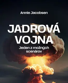 Fejtóny, rozhovory, reportáže Jadrová vojna - Annie Jacobsen,Marián Hamada