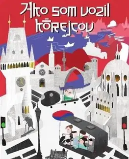 Cestopisy Ako som vozil Kórejcov - Ondrej Sokol