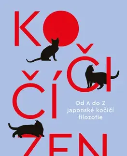 Odborná a náučná literatúra - ostatné Kočičí zen: Od A do Z japonské kočičí filozofie - Carla Francis