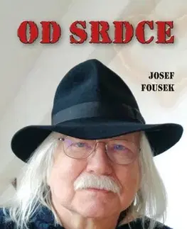 Česká beletria Od srdce - Josef Fousek