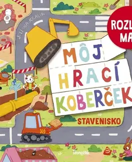 Leporelá, krabičky, puzzle knihy Môj hrací koberček: Stavenisko - Juliana Kralik,Zuzana Dodoková