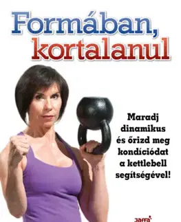 Zdravie, životný štýl - ostatné Formában kortalanul - Andrea Du Cane