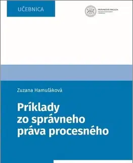 Právo - ostatné Príklady zo správneho práva procesného, 2. vydanie - Zuzana Hamuľáková